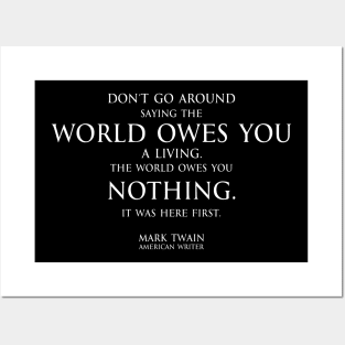 world owes you nothing - Mark twain Posters and Art